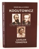 Kisari Balla György: Kogutowicz. Levelek, térképek. Bp., 2007, szerzői kiadás. Kartonált papírkötésben, jó állapotban.