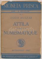 Louis Huszár: Attila dans la numismatique. Magyar Numizmatikai Társulat, Budapest, 1947. Használt állapotban