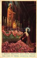 A Trianon széjjeltépte Szent István örökét, adja vissza Kis Terézke nemzetünk örömét. / Hungarian irredenta s: Hollós Endre (fa)