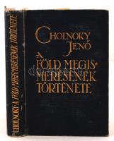 Cholnoky Jenő: A föld megismerésének története. 130 kép és 57 ábra a szövegben. Bp., 1932, Singer és Wolfner. Kopottas kiadói egészvászon kötésben.