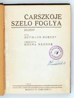 Heymann Robert: Carszkoje Szelo foglya. Bp., 1918, Kultura Könyvkiadó. Félvászon kötésben.