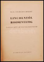 Max Silberschmidt: Lincolntól Rooseveltig. Hogyan lett az USA világhatalom. Barkóczy Kiadás. Kissé v...