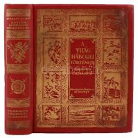 A világháború története. Szerk.: Pilch Jenő. Bp., [1928], Franklin Társulat. Díszes, aranyozott vász...