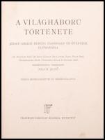 A világháború története. Szerk.: Pilch Jenő. Bp., [1928], Franklin Társulat. Díszes, aranyozott vász...