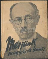 Merjünk magyarok lenni! Idézetek Teleki Pál gróf beszédeiből és írásaiból. Összeáll.: Máday Béla. Bp., 1943, Fiatal Magyarság Szövetség. Kopott papírkötésben, egyébként jó állapotban.