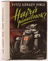 Görgey Vince, vitéz: Hajrá páncélosok! Egy magyar páncélos naplója. A szovjet elleni hadjárat 120 na...