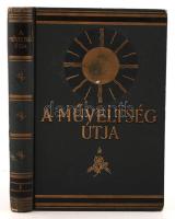 Tolnai: A Műveltség útja I. kötet kiváló állapotban, szétnyitható színes ábrával és rengeteg szöveg közötti képpel, kiadói aranyozott egészvászon kötésben
