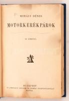 Mihály Dénes: Motorkerékpárok 141 ábrával. Bp., é.n. Athenaeum. Modern igényes, nyl kötésben