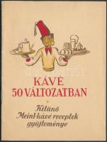 cca 1920-1930 Kávé 50 változatban. Kitűnő Meinl-kávé receptek gyűjteménye, pp.:15, 15x11cm