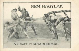 'Nem hagylak Nyugat-Magyarország' kiadja Magyarország Területi Épségének Védelmi Ligája / Irredenta s: Sándor B.