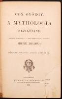 Cox György: A mythologia kézikönyve. Ford., bőv. Simonyi Zsigmond. 2. kiad. Bp., 1886, Franklin Társ...