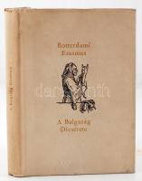 Rotterdami Erasmus: A balgaság dicsérete. Bp., 1958, Helikon. Kiadói félvászon kötésben fedőborítóval.