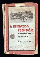 Rudinai Molnár István: A kisgazda teendője a háború alatt és azután. Bp., [1916], Szent István Társulat. Megviselt állapotú papírkötésben, gyébként jó állapotban.