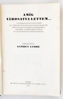 Amíg városatya lettem... A főváros főtisztviselőinek és a törvényhatósági bizottság tagjainak önélet...
