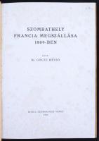 Gőcze Rezső: Szombathely francia megszállása 1809-ben. Szombathely, 1944., Martineum. Papírkötésben,...