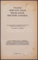 Pálóczi Horváth Ádám Holmi-jának negyedik darabja. S. a. r., bev., jegyz. Écsy Ö. István. Csurgó, 19...