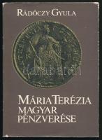 Rádóczy Gyula: Mária Terézia magyar pénzverése, Budapest, 1982