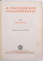 Balla Antal: A legújabb kor világtörténete. Az utolsó hatvan esztendő világpolitikai eseményei. Kész...