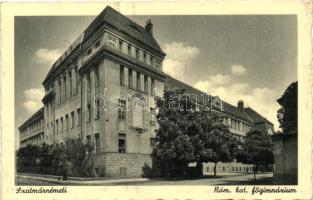 Szatmárnémeti, Satu Mare; Római Katolikus Főgimnázium / Grammar school