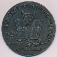 1961. "Eredményes propagandista munkáért - KISZ Budapesti Bizottsága" fém emlékérem (60mm) T:2