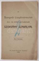 1908 A Szegedi Lloyd Társulat árú. és értékcsarnokának szokvány szabályai 70p.