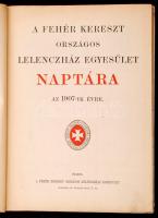 1907 Fehér Kereszt Orsz. Lelenczház Egyesület naptára. dombornyomott egészvászon kötésben. Dárday Al...