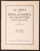 1916 Az OMIKE ls a Mensa Academica évi jelentése az 1915 hadi évre. szerk. Dr. Weiller Ernő főtitkár, Bp., 1916. Hornyászky. 12p.