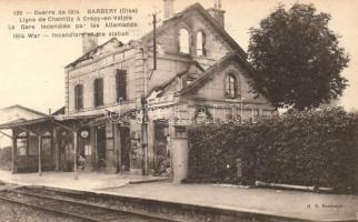 1914 Barbery, Railway station destroyed by the Germans, during the war