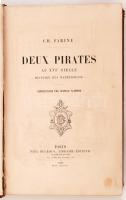 Ch. Farine: Deux pirates au XVI. siécle. Paris, 1869. Paul Ducrocq. Sok illusztrációval,kissé sérült...