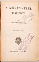 Trautmann Henrik: A könyvvitel tankönyve. Bp., 1900, Franklin. Kicsit laza, kopott félvászon kötésben, egyébként jó állapotban.