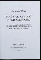 Solymossi Péter: Magyar revízió svéd szemmel. Svéd diplomáciai jelentések Magyarország 1938-1941 köz...