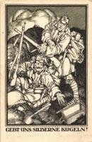 Gebt uns Silberne Kugeln!; Zeichnet 8, Kriegsanleihe! / WWI K.u.k. military art postcard s: Divéky (EK)