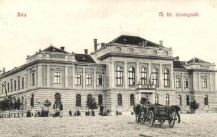 Dés, Dej; M. kir. Törvényszék / court