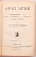 Thirring Gusztáv: Budapest környéke. Gyakorlati kalauz kirándulók, turisták és a természet kedvelői ...
