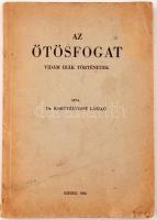 Körtvélyessy László: Az ötösfogat: vidám diák történetek. Szeged, 1943. Rokoni tulajdonosi bejegyzéssel. Kicsit kopott papírkötésben, egyébként jó állapotban.