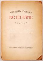 Karinthy Frigyes: Kötéltánc. Bp., [1923], Dick Manó. Első kiadás! Kopottas papírkötésben, a címlap kijár, egyébként jó állapotban.