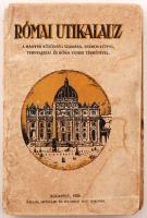 Római útikalauz. Bp., 1925, Pallas. Térképmelléklettel. Kopott papírkötésben.