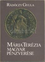 Rádóczy Gyula: Mária Terézia magyar pénzverése, Budapest, 1982