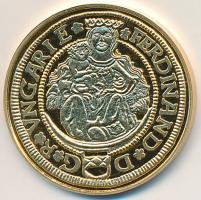 DN "Magyar aranypénzek utánveretben - I. Ferdinánd aranyforint" aranyozott Ag emlékérem ta...