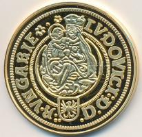 DN "Magyar aranypénzek utánveretben - II. Lajos aranyforint" aranyozott Ag emlékérem tanús...