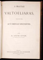 Apáthi István: A magyar váltóeljárás, tekintettel az új birósági szervezetre. Pest, 1872. Eggenberger. 160p. Korabeli, kissé piszkos egészvászon kötésben. Ritka!