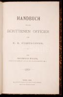 Haller, Maximilian: Handbuch für den berittenen Officier der k.k. Fusstruppen. Wien, 1886. Selbstverlag. 116p. + 2t. Korabeli félvászon kötésben, jó állapotban / In half linen binding.