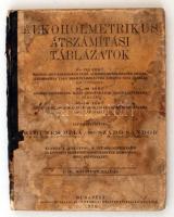 Bahunek Béla-Szabó Sándor(szerk.): Alkoholmetrikus átszámítási táblázatok. II. bővített kiadás. Bp., 1928, Irodalmi Vállalat és Nyomdai Részvénytársaság. Félbőr kötés, viseltes állapotban.