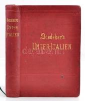 Baedeker: Alsó-Olaszország. Rengeteg térképpel. / Karl Baedekker: Unter-Italien tourist guide with m...