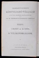 Csopey László, Kuppis József (szerk.):A világforgalom. Bp., 1889, A K. M. Természettudományi Társula...