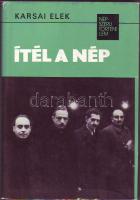Könyv:Karsai Elek:Ítél a nép (1977) Népszerű történelem c. sorozat, A Szálasi per sok fényképpel