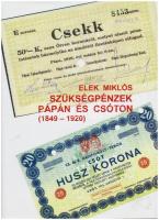 Elek Miklós: Szükségpénzek Pápán és Csóton (1849-1920) / Lóky György: A Pápai Éremgyűjtő Csoport Alkalmi Pénzei (1998-2011). Jókai füzetek 2011.67-68. Pápa, Jókai Mór Városi Könyvtár, 2011.