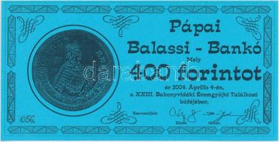 Pápa 2004. &quot;23. Bakonyvidéki Éremgyűjtő Találkozó&quot; 400Ft Balassi-bankó T:I