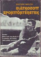 Könyv:Bocsák M.:Elátkozott sporttörténetek.Miért halt meg Budai II? Sok képpel.