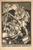 &#039;Gebt uns sileberne kugeln!&#039; / &#039;Give us silver bullets!&#039; Hungarian WWI military propaganda, s: Divéky (EK)